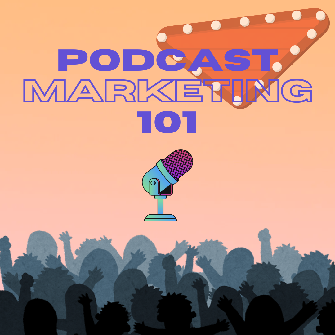 Podcast Marketing 101