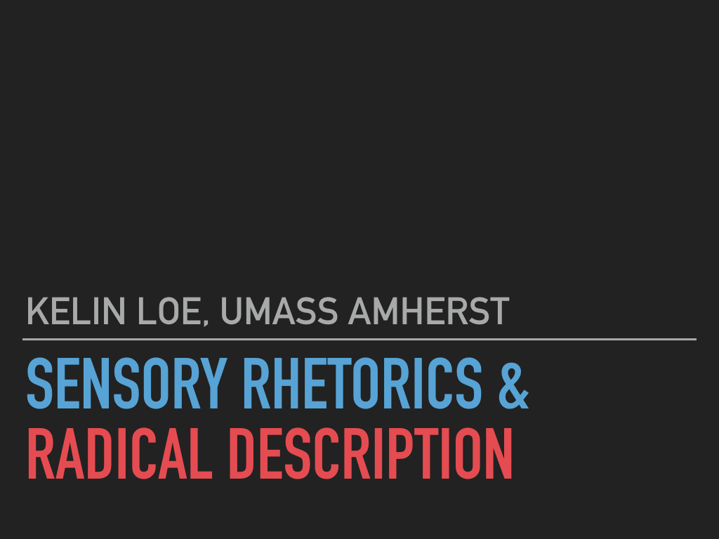 Sensory Rhetorics & Radical Description.001.jpeg
