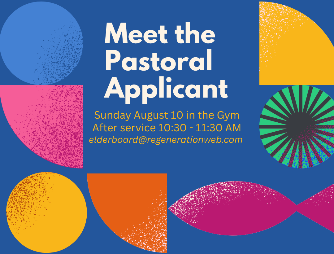 Meet the Pastoral Applicant — Regeneration Church
