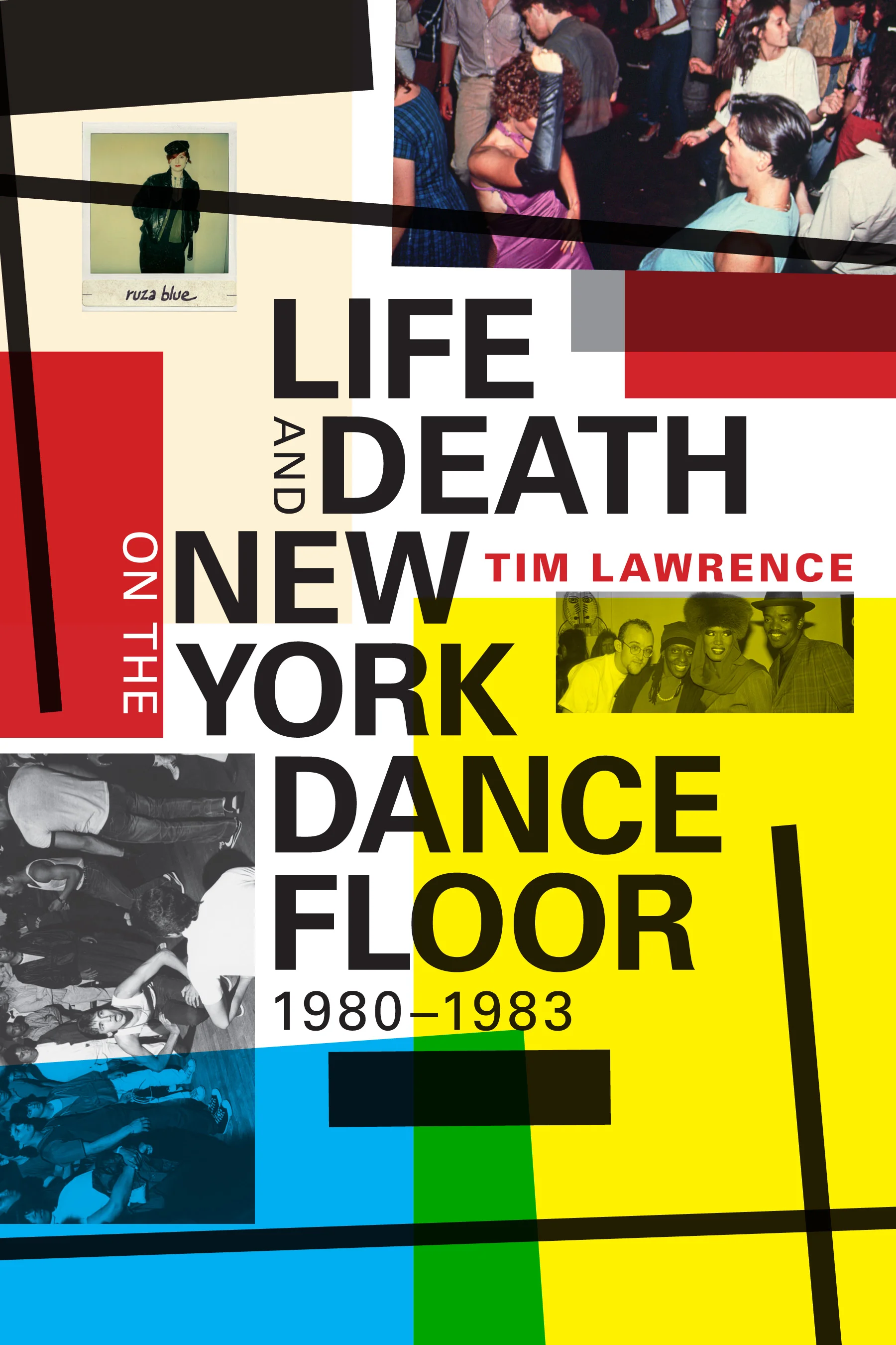 Tim Lawrence - Life And Death On The New York Dance Floor 1980-1983. Released September 30th 2016