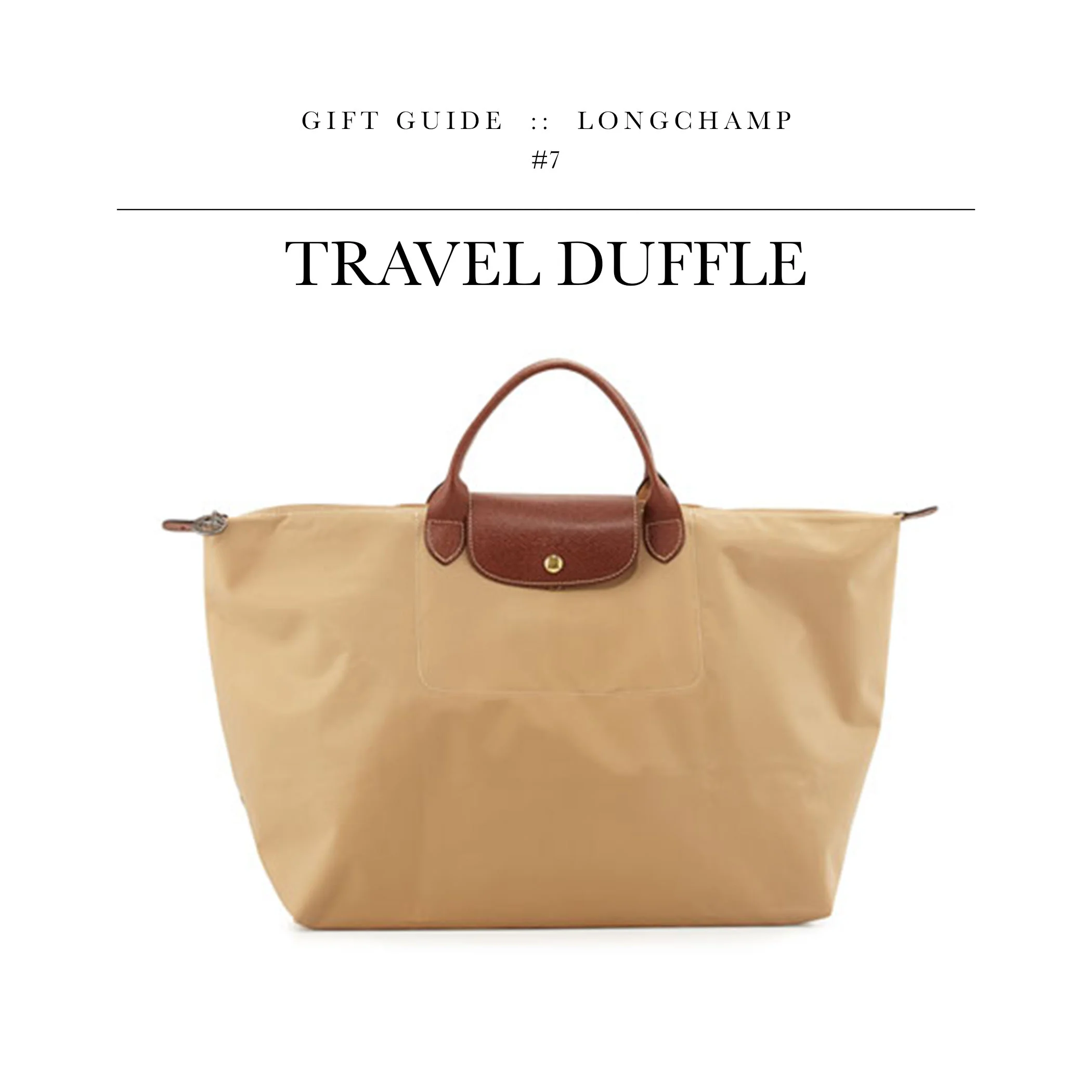 Travel Duffle via Longchamp // A weekender that won’t murder your bank account.