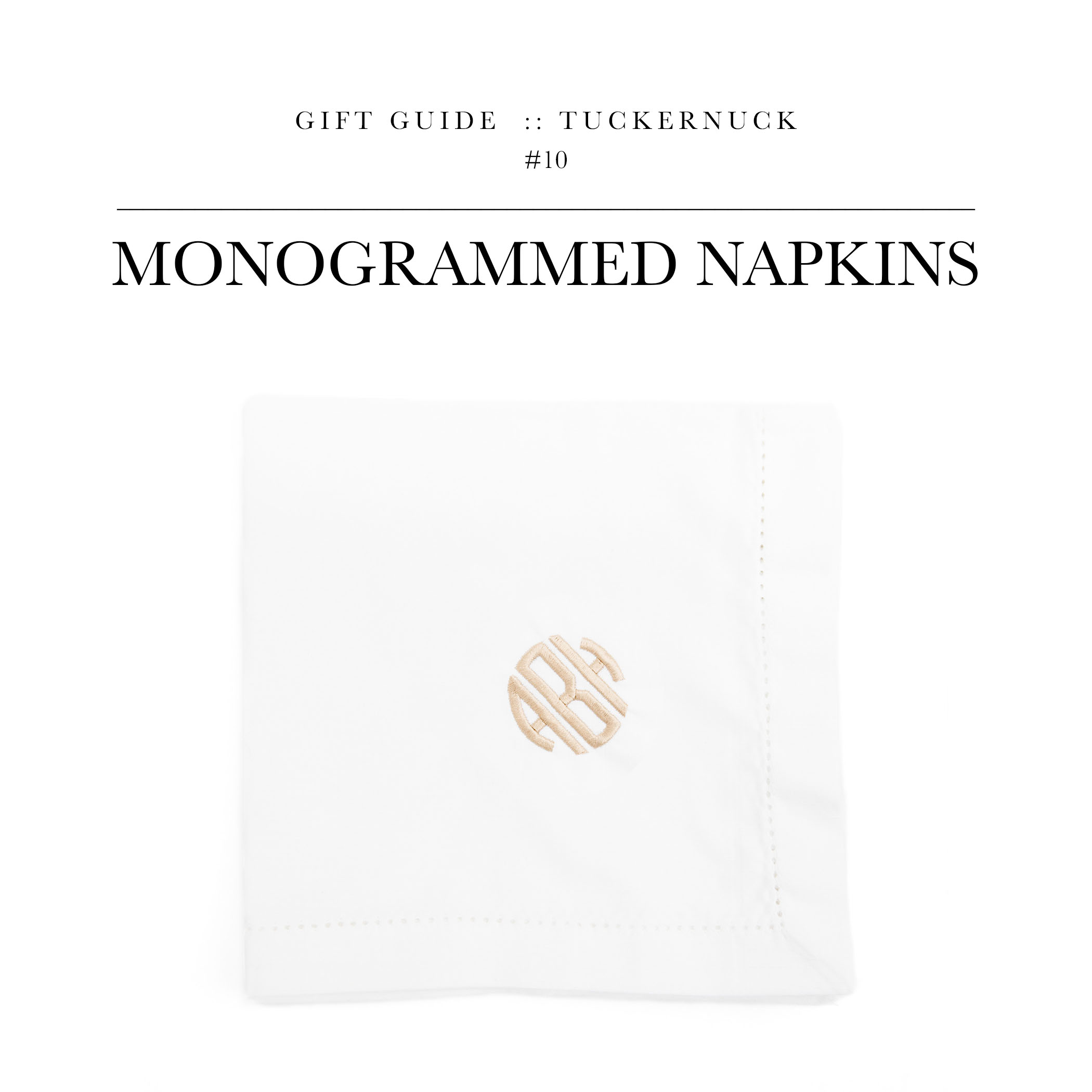 Monogrammed Napkins via Tuckernuck // A gift for the hostess with the mostest.