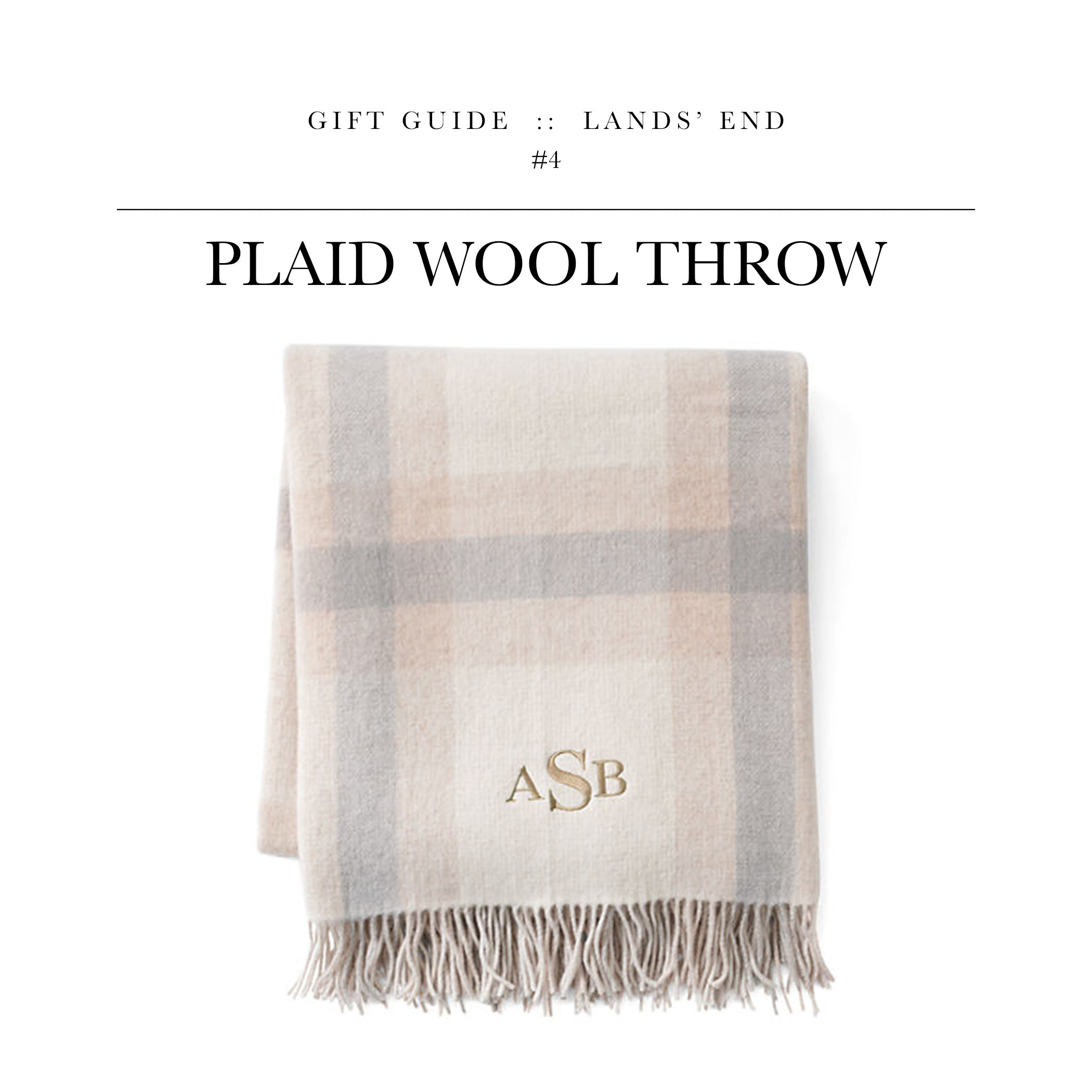 Plaid Wool Throw via Lands' End // A massive throw perfect for the upcoming winter. If you're going to monogram, I suggest a diamond shape - it's a bit more masculine than the one pictured above.