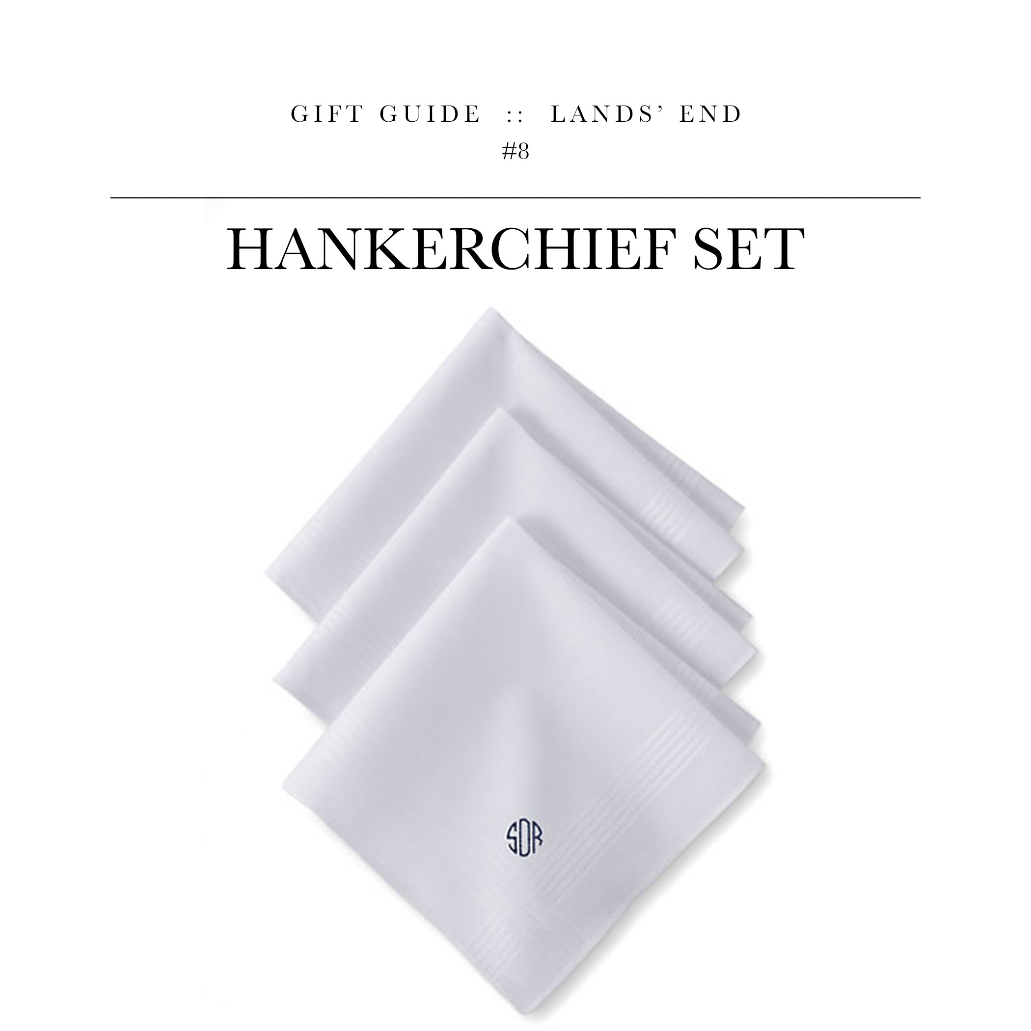 Handkerchief Set via Lands’ End // A great, personalized gift that won’t make you go bankrupt. 