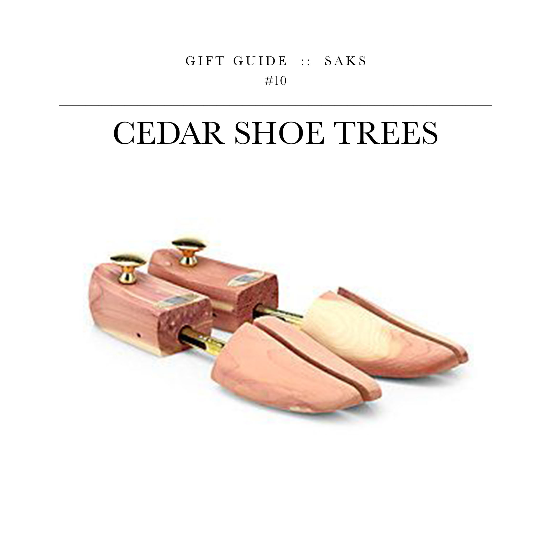 Cedar Shoe Trees via Saks // Cedar shoe trees make a great gift because you can never have too many of them. Feeling extra ambitious? Get his initials burned into the top of the wood.