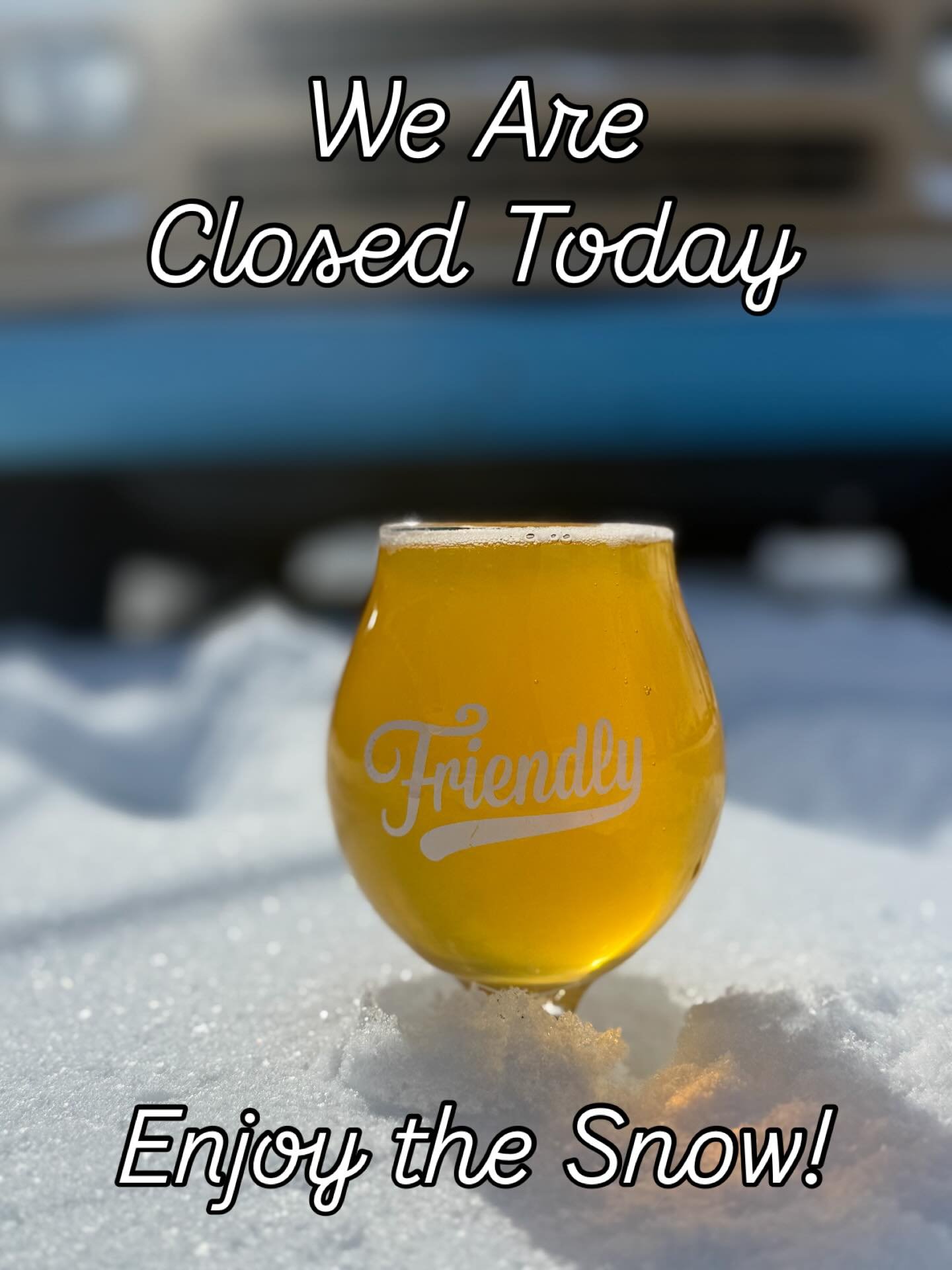 Hello Friends! 

We are closed today - Sunday 1/25. 

Enjoy the snow with your friends &amp; family!
-
-
-
#drinkfriendly #OKC is #theBIGfriendly