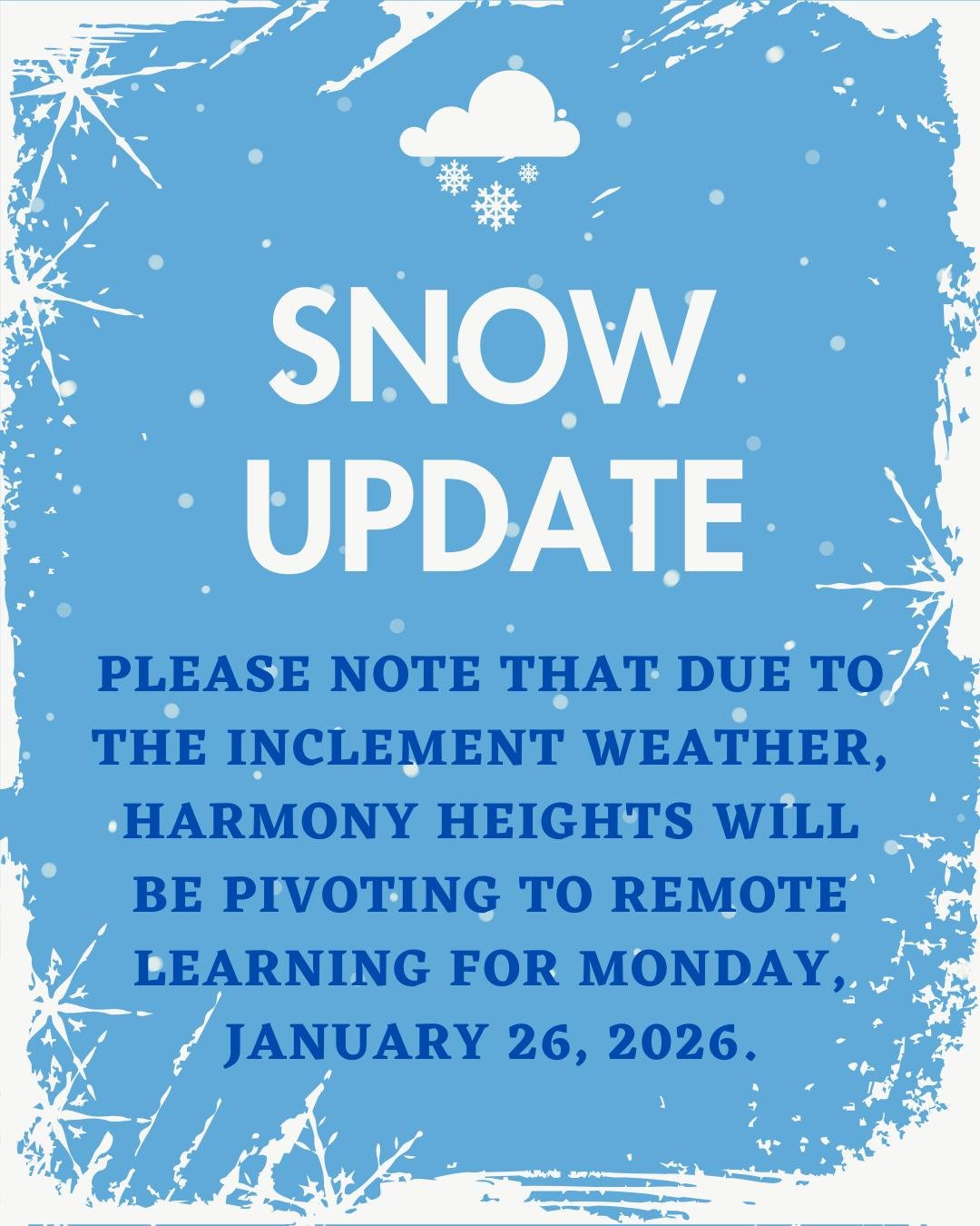 An important announcement from Harmony Heights: Please note that due to the inclement weather, Harmony Heights will be pivoting to remote learning for Monday, January 26, 2026. Please stay safe and warm!