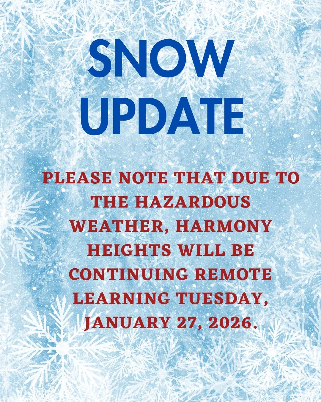 Weather announcement from Harmony Heights! Please note that due to the hazardous weather conditions, we will be continuing remote learning Tuesday, January 27, 2026.