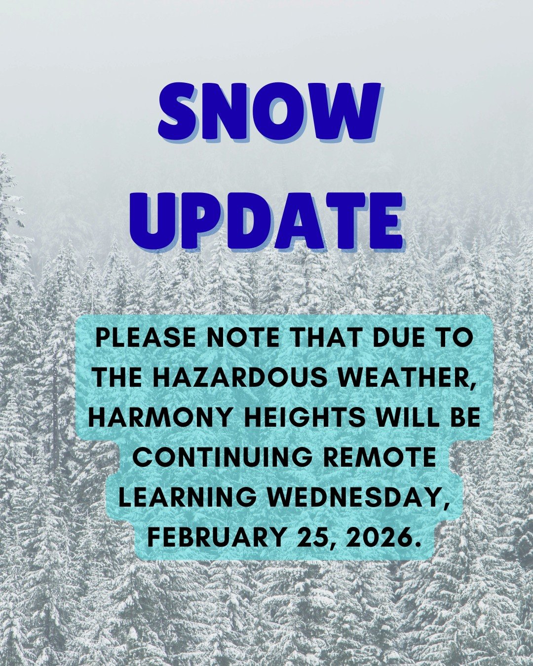 Weather announcement from Harmony Heights! Please note that due to the hazardous weather conditions, we will be continuing remote learning on Wednesday, February 25, 2026.