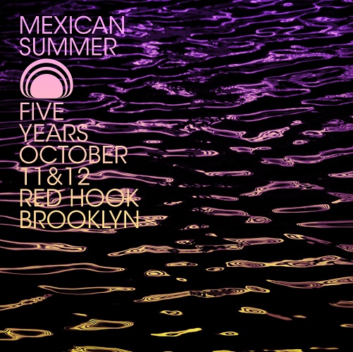 Mexican Summer 5th Anniversary