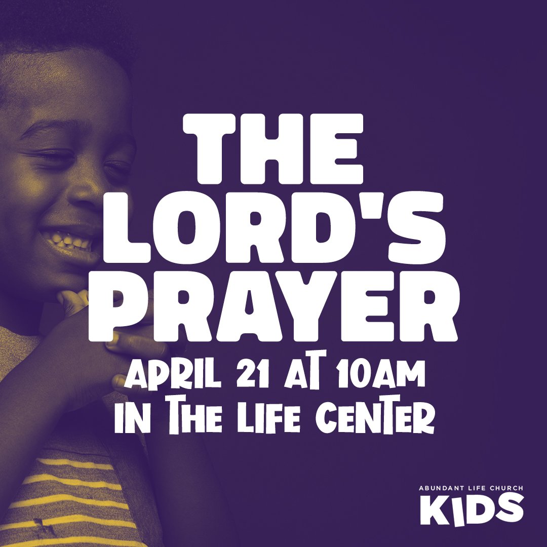 ALC Kids March 2024-April 21- The Lord's Prayer 1080x1080.jpg