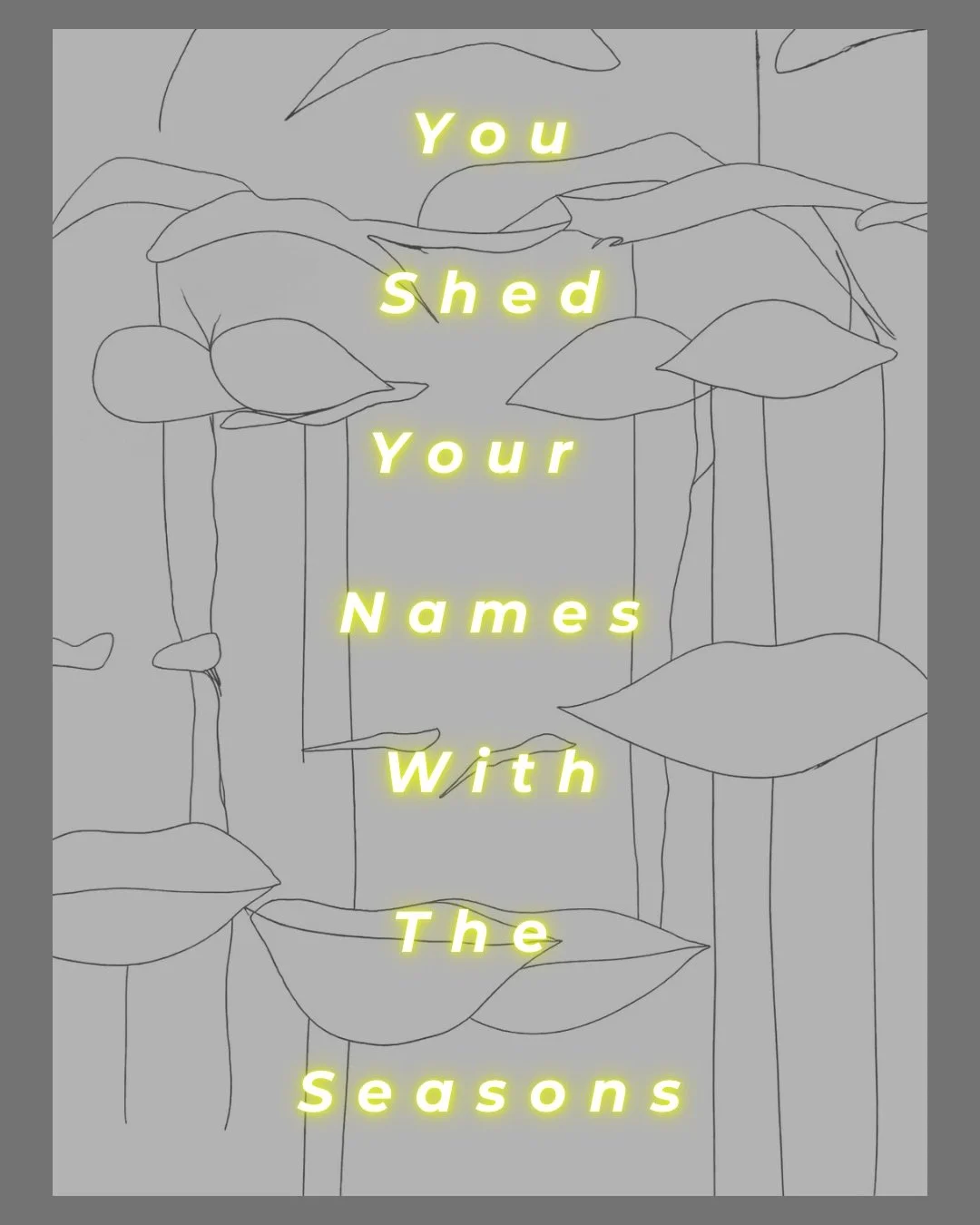 You Shed Your Names With The Seasons