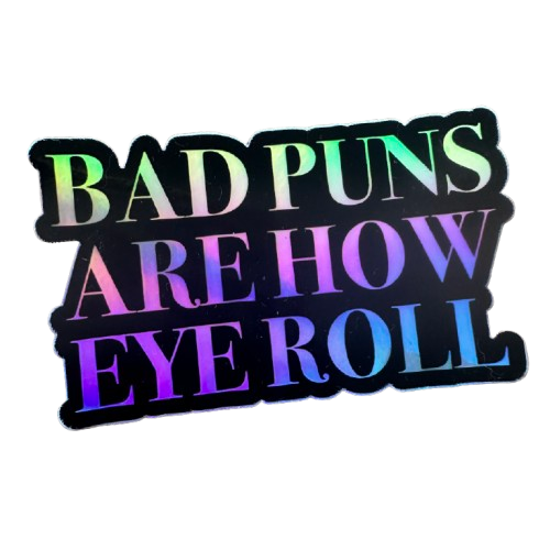 Bad Puns Are How Eye Roll Sticker.png