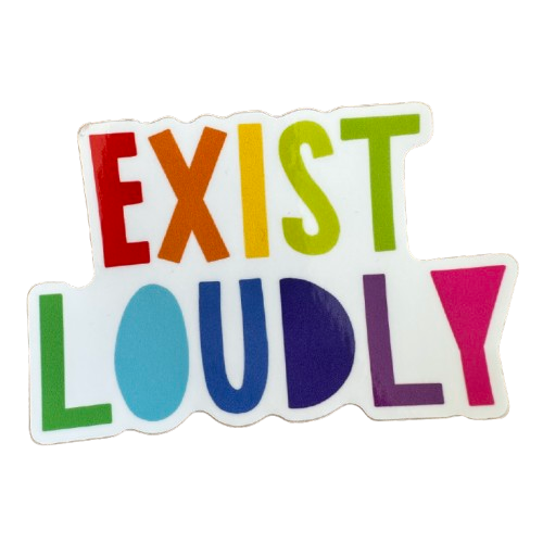 Exist Loudly Sticker.png