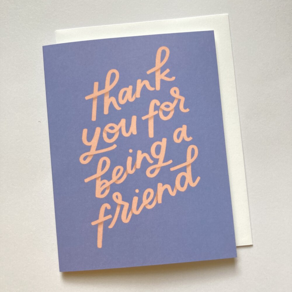Thank You For Being a Friend Card — Half Mile Handmade