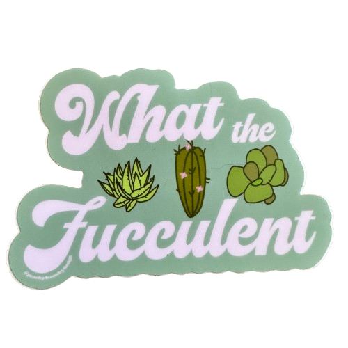 What The Fucculent Sticker.png