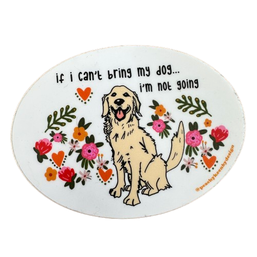 If I Can't Bring My Dog Sticker.png