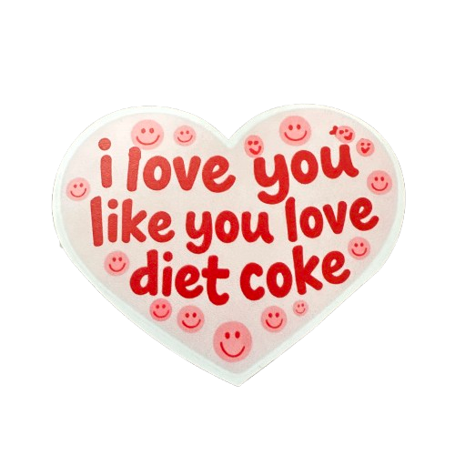 Love You Like Diet Coke Sticker.png