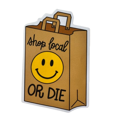 Shop Local or Die Sticker.png