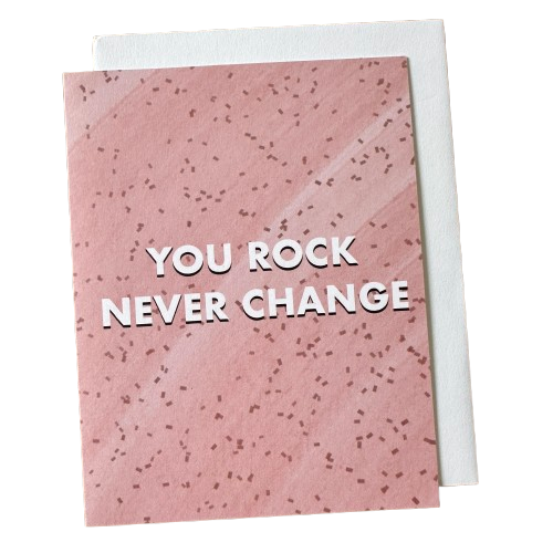 You Rock Never Change Card.png
