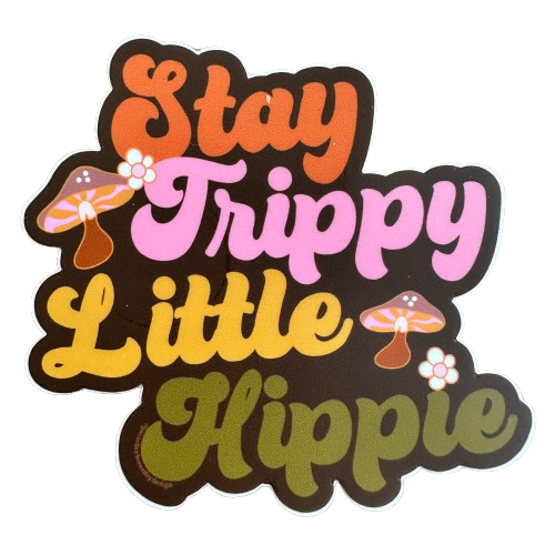 Stay Trippy Little Hippie Sticker (2).png