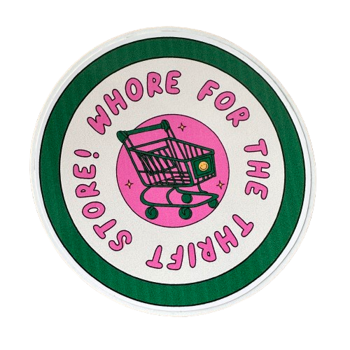 Whore for the Thrift Store Sticker.png