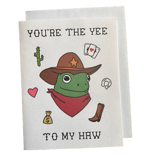 You're The Yee To My Haw Card.png