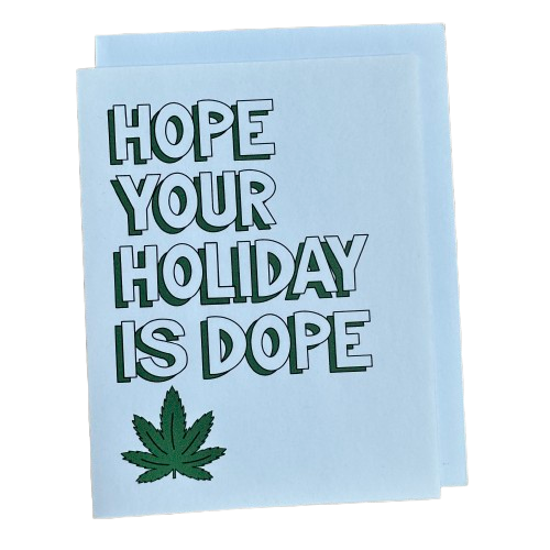 Hope Your Holiday is Dope Card.png
