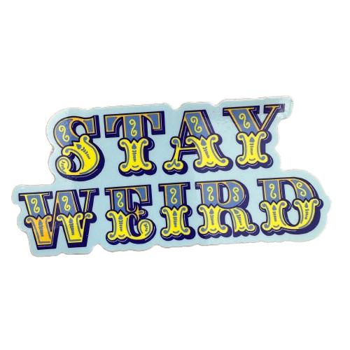 Stay Weird Sticker.png