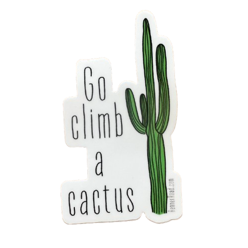 Go Climb A Cactus Sticker  Half Mile Handmade