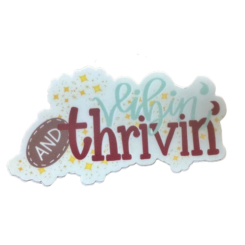 Vibin' and Thrivin' Sticker.png