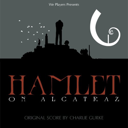 We Players - Sites and Sounds 2021 - Hamlet on Alcatraz - Album Art - 500px.jpg