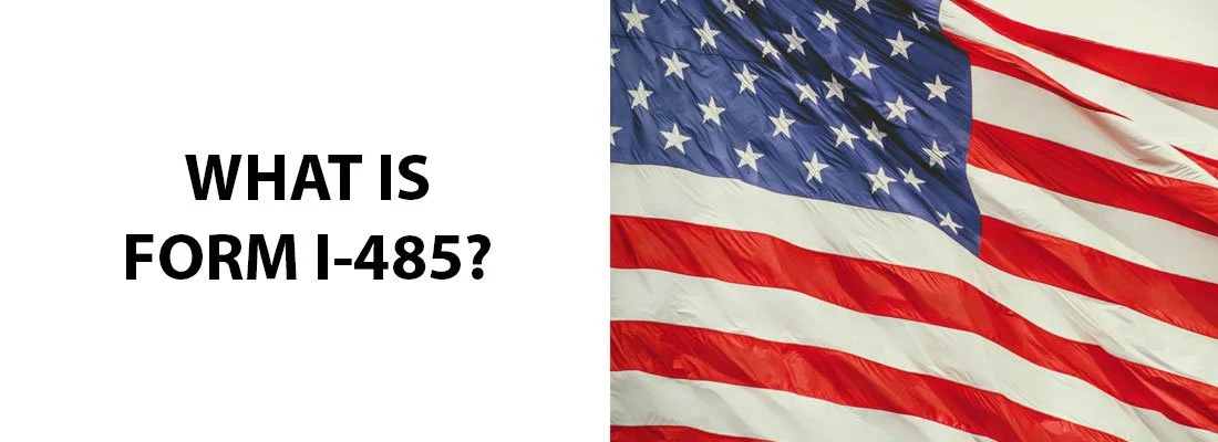What is Form I-485?
