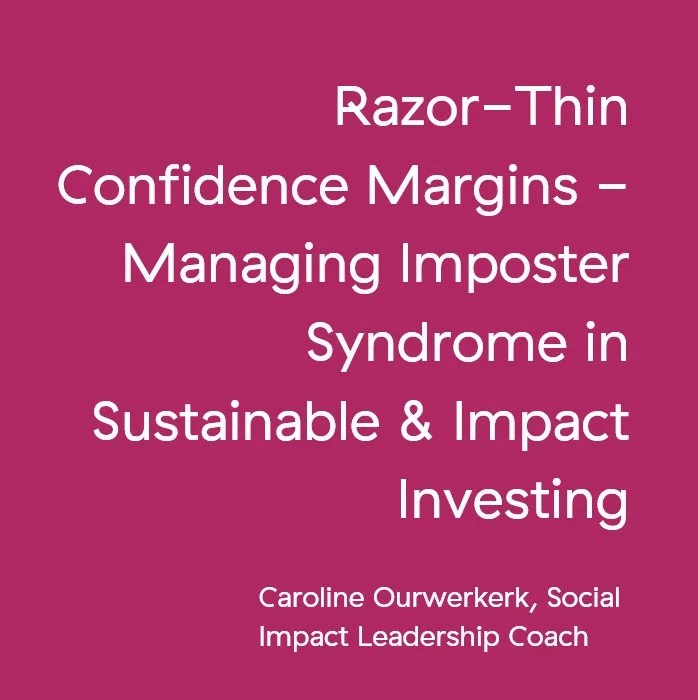Razor-Thin Confidence Margins - Managing Imposter Syndrome in Sustainable &amp; Impact Investing with Caroline Ourwerkerk