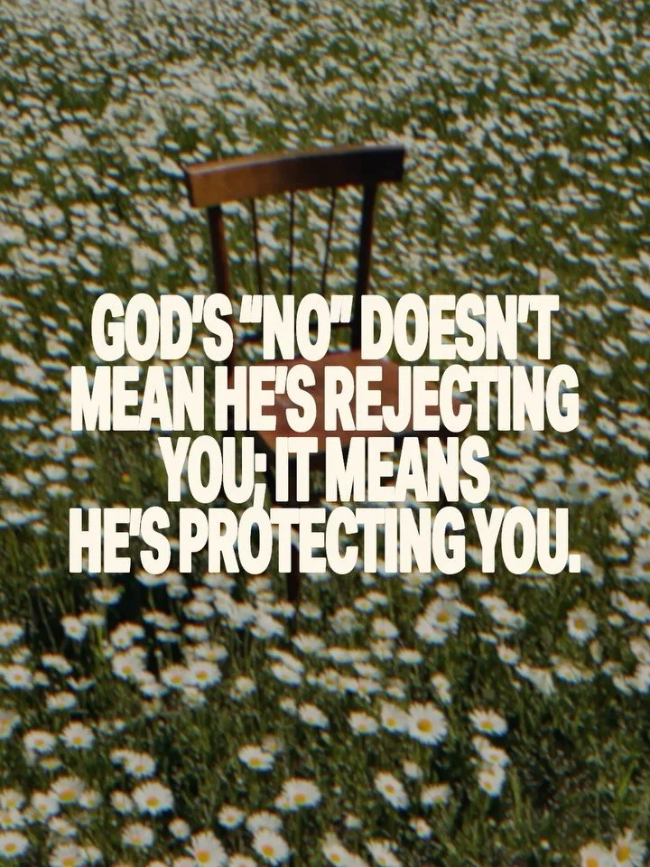 God&rsquo;s &ldquo;no&rdquo; doesn&rsquo;t mean He&rsquo;s rejecting you; it means He&rsquo;s protecting you 🙏