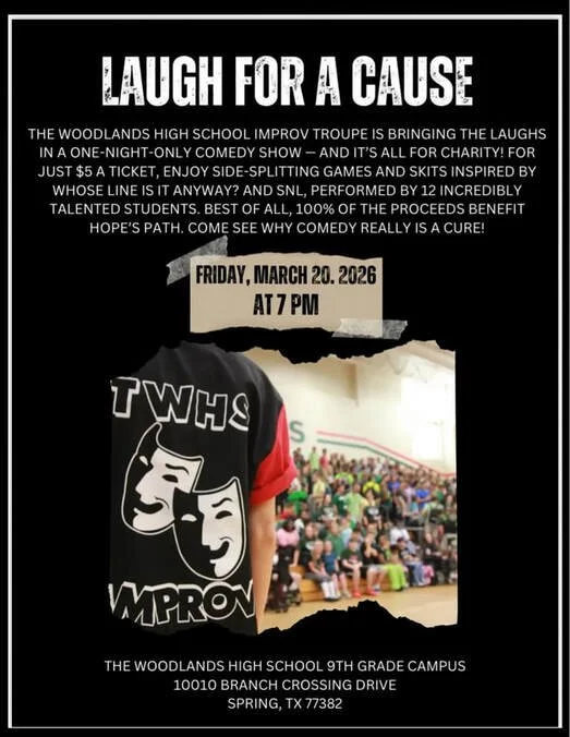Poster advertising a charity comedy show titled "Laugh for a Cause" hosted by The Woodlands High School improv troupe on Friday, March 20, 2026, at 7 PM at The Woodlands High School 9th Grade Campus, Spring, Texas. The poster features a performer wearing a black and red TWHST IMPROV shirt, with a background image of an audience. The event includes comedy, side-splitting games, and skits, with proceeds benefiting Hope's Path.