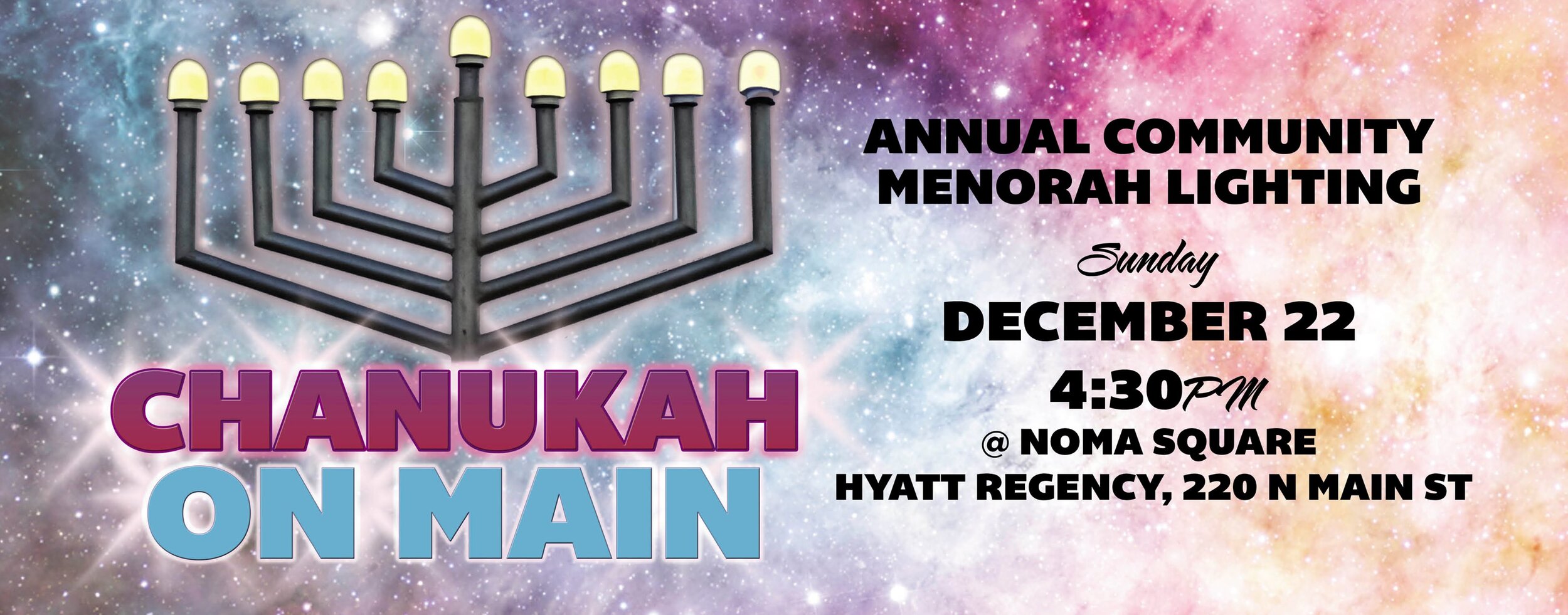  Hannukah, Chanukah, Hanukah. It doesn’t matter how you spell it, it’s the Festival of Lights and it goes for eight nights. Join the Greenville Jewish community at the annual menorah lighting at  Noma Square.   Ways to celebrate? Nightly menorah ligh