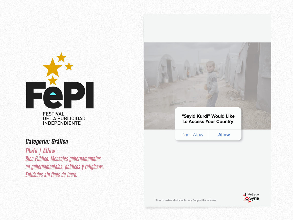 Categoría de Bien Público en Gráfica, Plata, Pieza Allow (Refugiados en Siria, se realizó como parte de un proyecto especial junto a Lorena Berges)