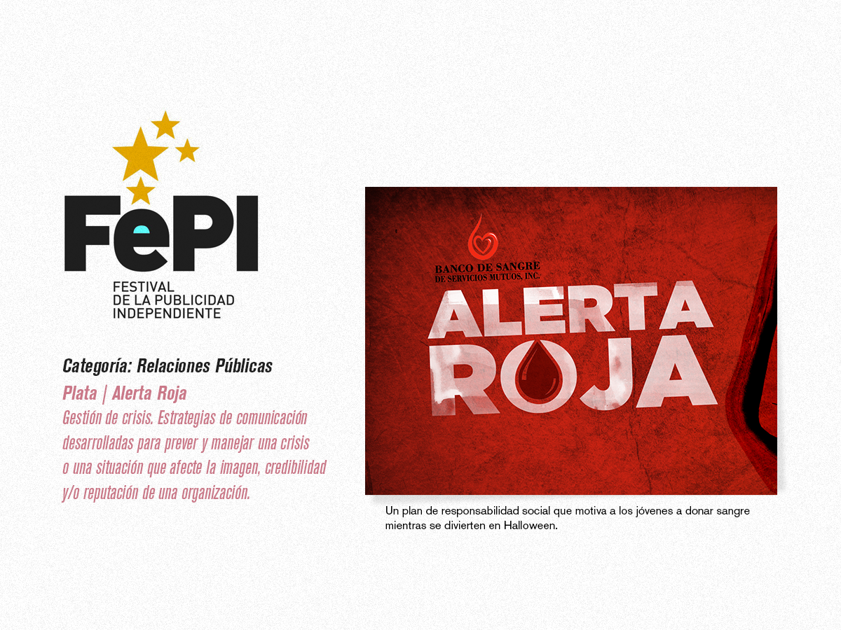 Cliente: Banco de Sangre de Servicios Mutuos & Miller Coors, Categoría de Relaciones Públicas, Plata, Proyecto “Alerta Roja” (Gestión de crisis ante la falta de donantes de sangre juveniles”