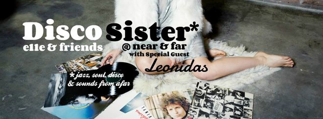 Disco Sister! @ Near and Far bar 