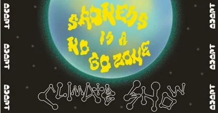 Sadness is a no gO-Zone Exhibition