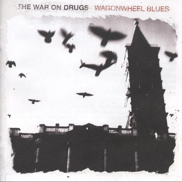 the War on Drugs - Wagonwheel Blues (Secretly Canadian) | “A Needle in Your Eye #16” and “Show Me the Coast” Co-Production, Sonic Treatments, Engineer, Mixer