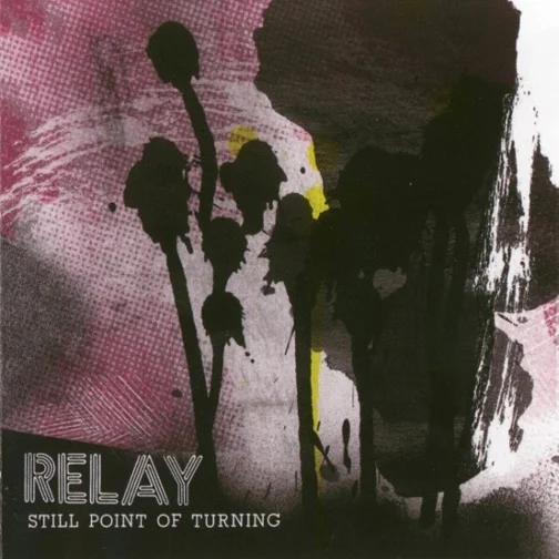 Relay - Still Point of Turning (Bubblecore Records) | Producer, Engineer, Musician