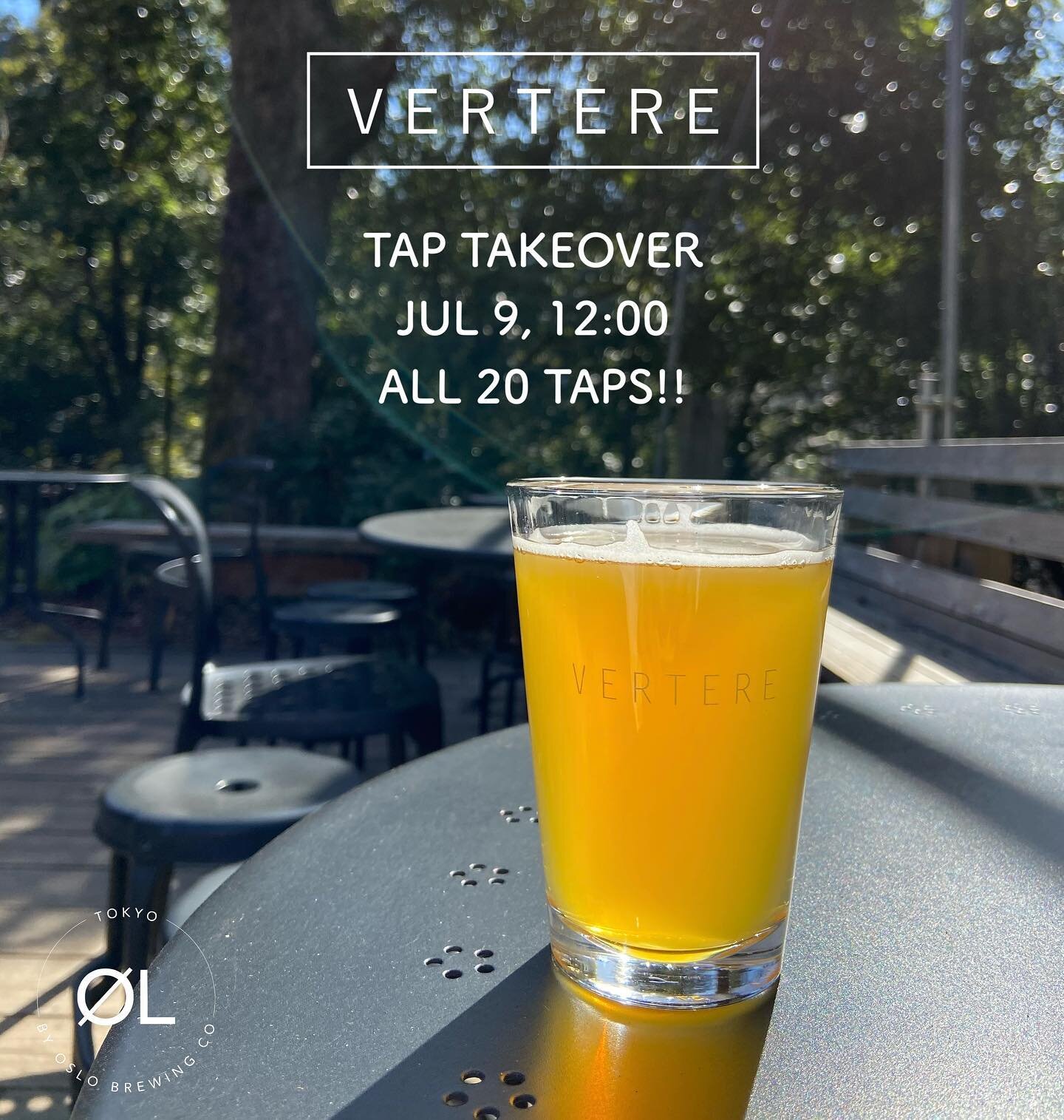 &hellip;

&ldquo;VERTERE Tap Takeover&rdquo;
July 9 (SAT) 12:00-
@vertere 

今週土曜はいつも仲良くさせて頂いているVERTEREさんのTap Takeoverイベントです！
かなり久しぶりに、&Oslash;Lのタップ全て（20タップ）がVERTEREのビールになります！
※4、5年前のTo &Oslash;l TTO以来、2度目

ここまでの数のVERTEREをケグで飲める機会もそうそう無いと思いますので、この機会に是