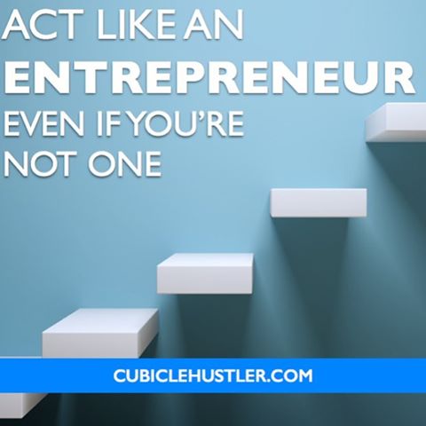 You don't have to be an entrepreneur to hustle like one. Today on the blog, learn three ways you can act like an entrepreneur to further your career, even if you're working for someone else.