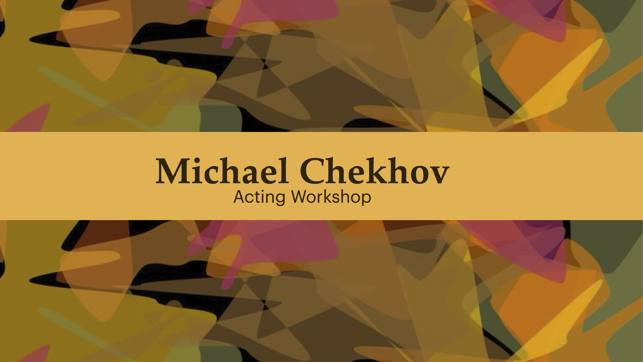 Michael Chekhov Acting Workshop