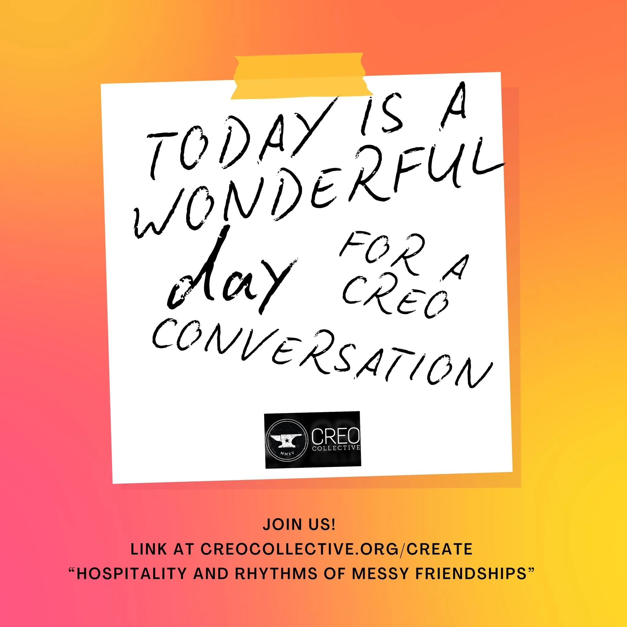 You don't have to have it figured out to show up tomorrow.

That's actually the whole point.

We're not gathering because we've mastered hospitality or nailed our rhythms or arrived at some polished version of friendship. We're gathering because we'r