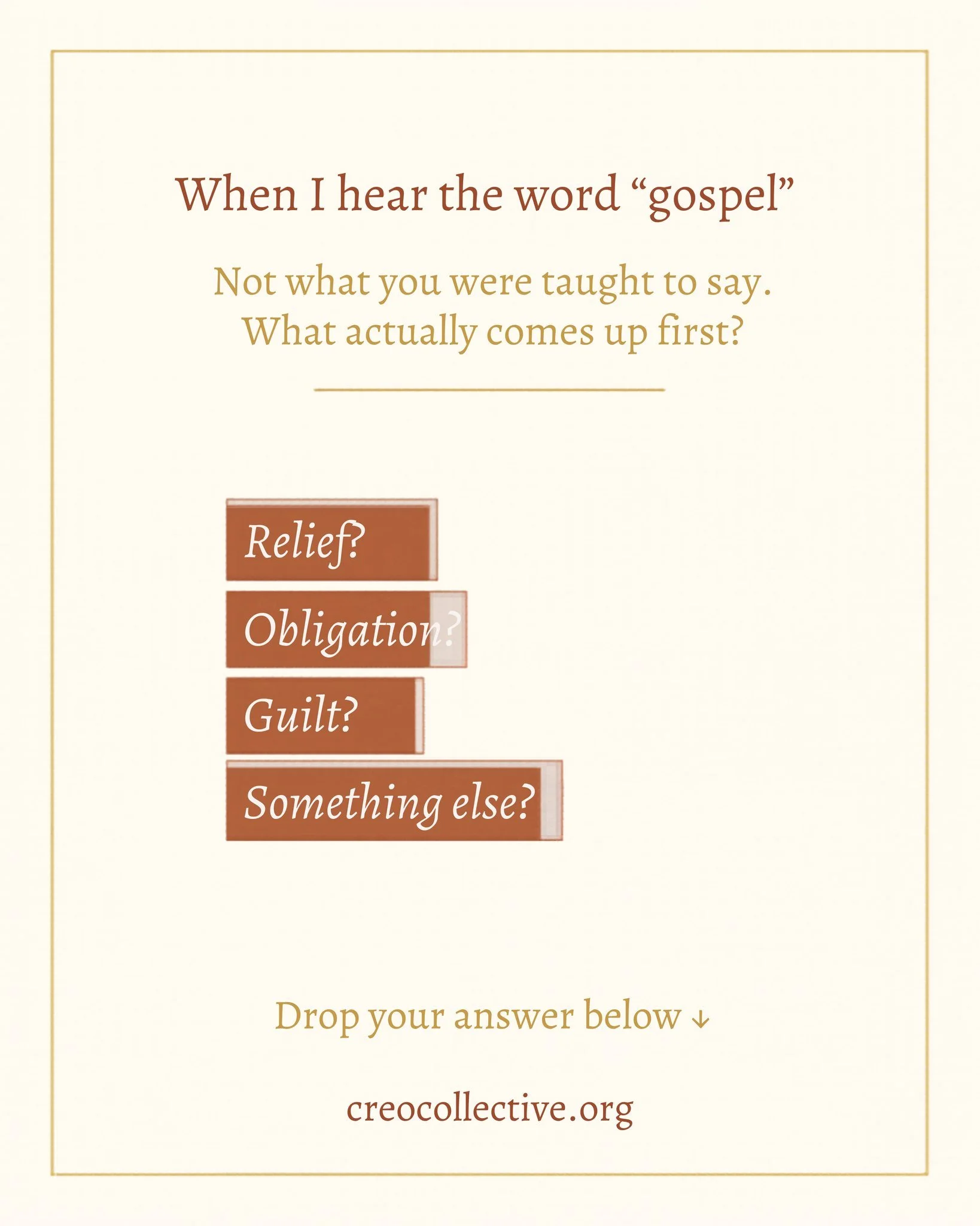 When we ask people what the word "gospel" means, we typically get one of two answers:
1) The Sunday school version they were taught to repeat.
2) Or a more honest one- reflected upon after experiencing Jesus for themselves.

And our respons
