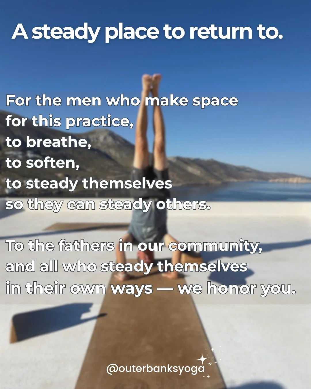 Honoring the fathers and father‑figures who move through the world with steadiness and heart.
Happy Father&rsquo;s Day from Outer Banks Yoga