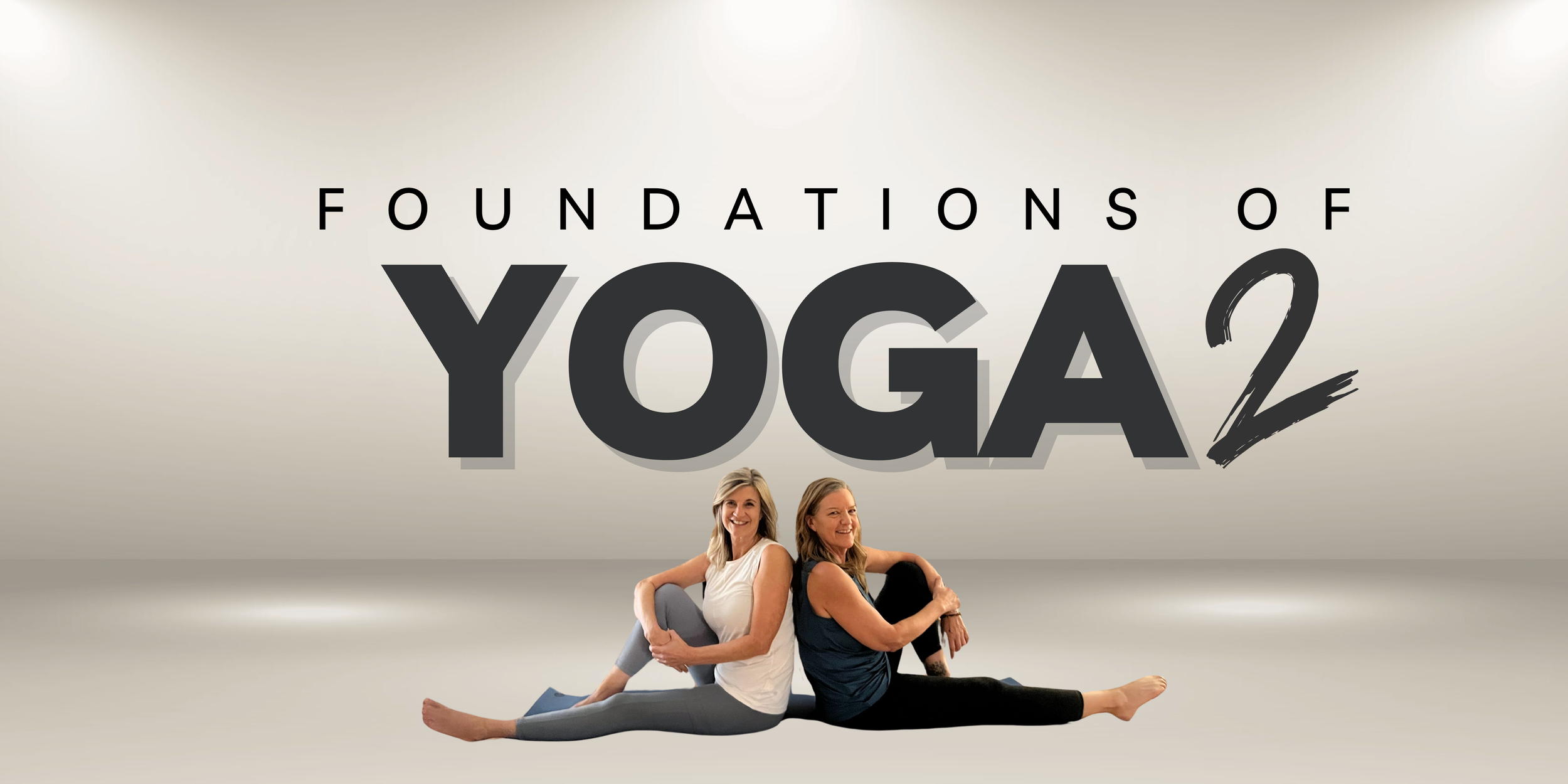 Foundations of Yoga 2 promotional banner featuring instructors Karen Bachman and Kelly Shields seated back-to-back in a yoga studio pose.